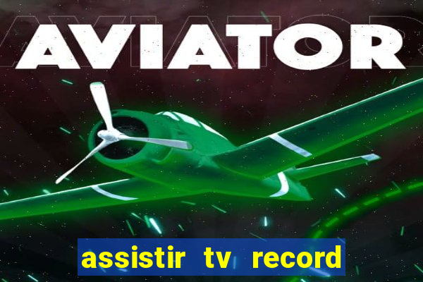 assistir tv record bahia ao vivo agora